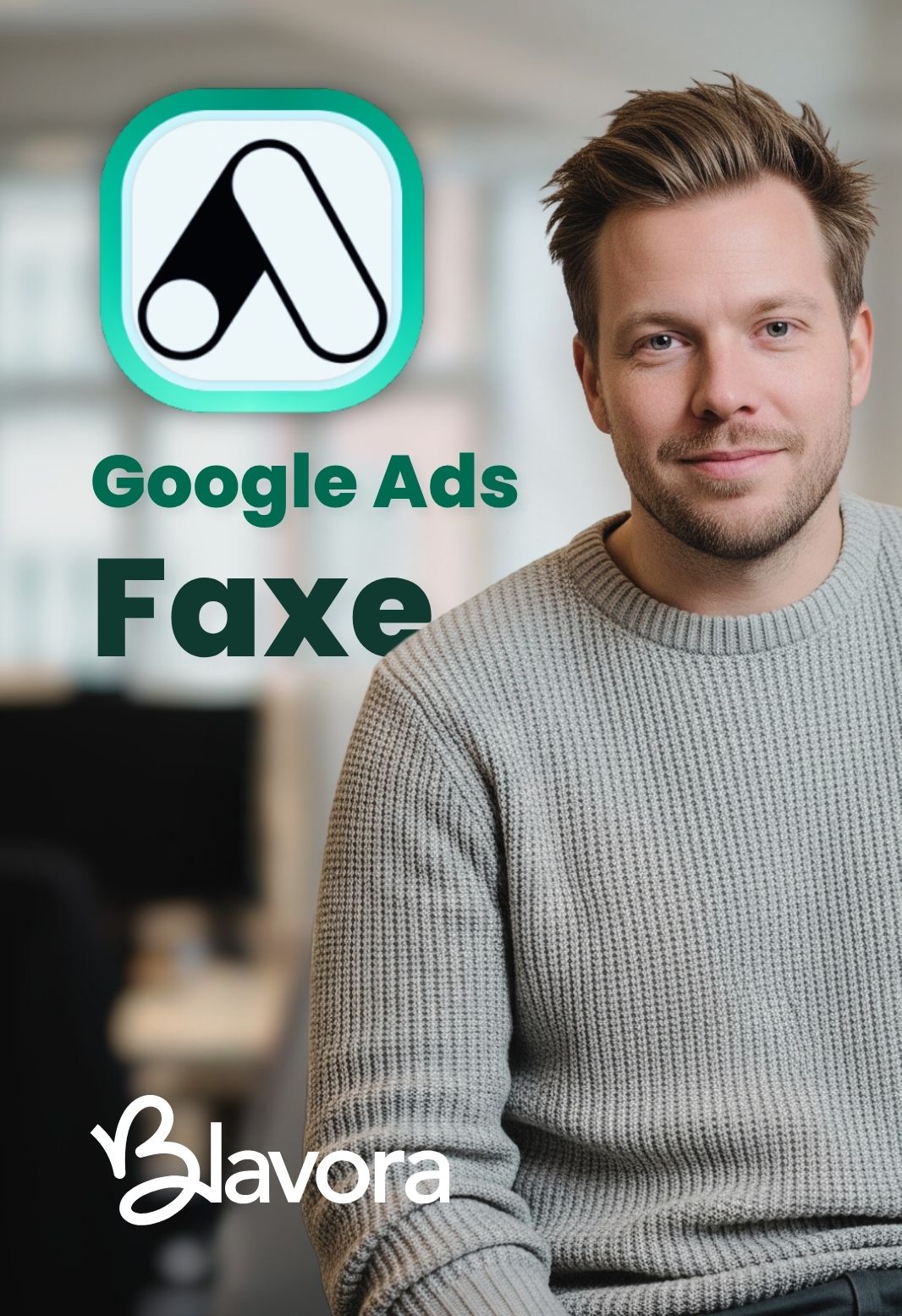 Google Ads Faxe–professionel annoncering med Blavora